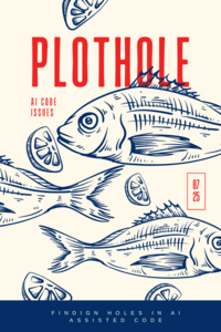 Finding Plotholes in AI-Assisted Code